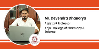 Anjali College of Pharmacy & Science, Assistant Professor: Mr. Devendra Dhanorya Interview